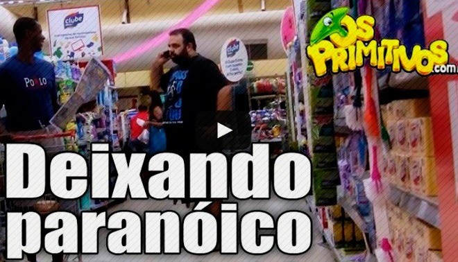 deixando as pessoas paranóicas